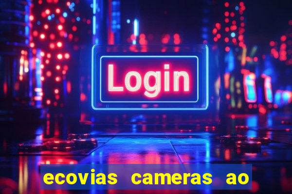 ecovias cameras ao vivo santos